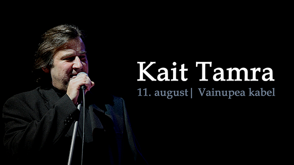 Kait Tamra kontsert Vainupeal 11. august 2018 kell 19.00