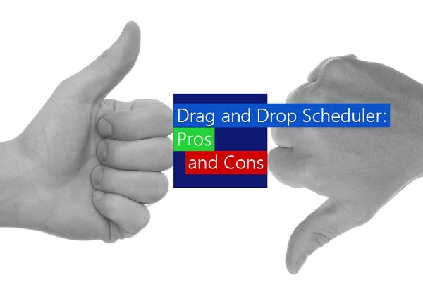 drag and drop scheduler pros and cons drag and drop scheduler pros and cons