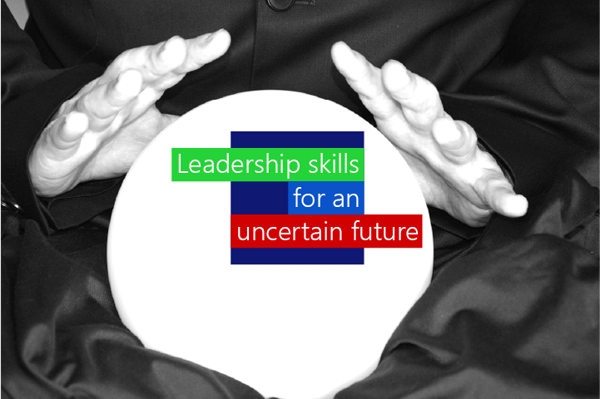 how to lead in times of uncertainty and for the future how to lead in times of uncertainty and for the future