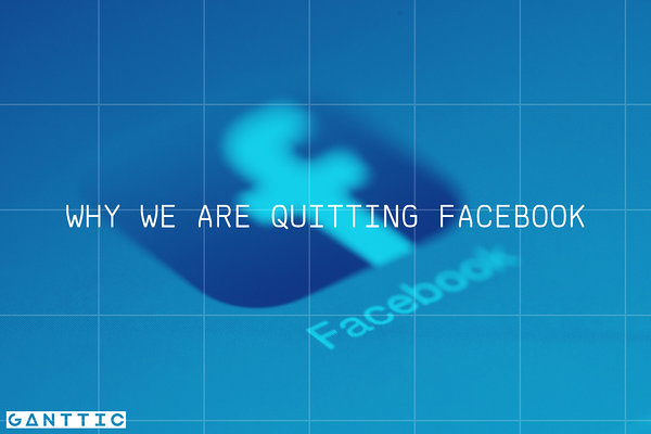 Ganttic is quitting Facebook Ganttic is quitting Facebook