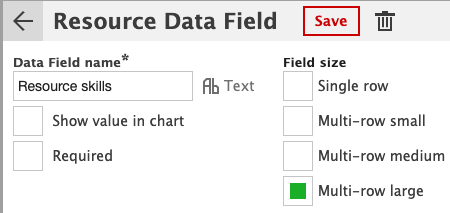 The different size options for data fields. Now you can choose from 4 different data field sizes for resources, tasks, and projects. The different size options for data fields. Now you can choose from 4 different data field sizes for resources, tasks, and projects.