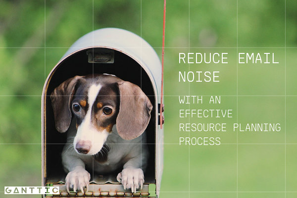 using resource planning process to reduce emails using resource planning process to reduce emails