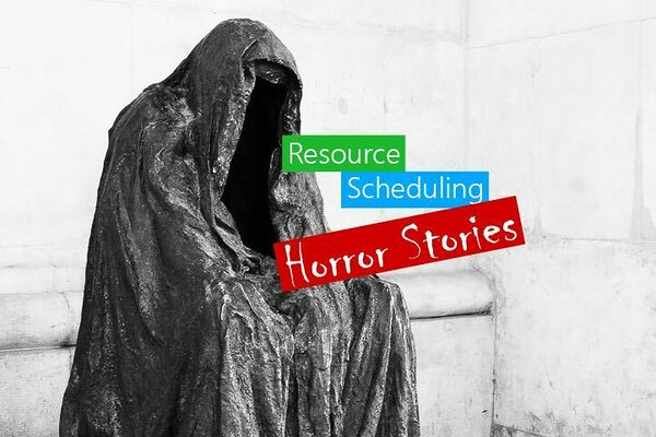True resource scheduling horror stories by project managers True resource scheduling horror stories by project managers