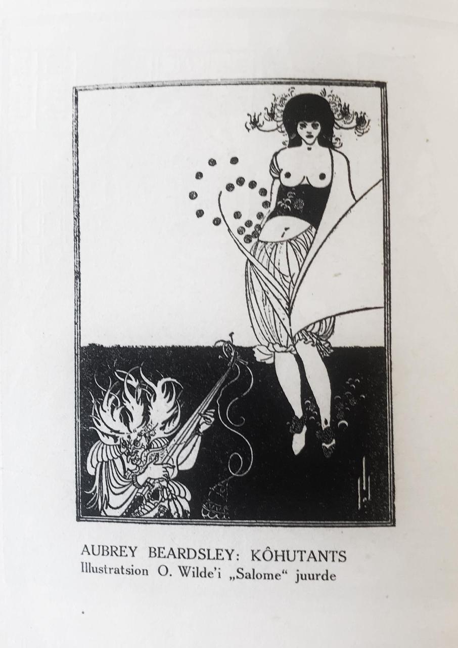 Aubrey Beardsley illustratsioonid Oscar Wilde’i näidendile „Salome” avaldasid graafikakunstile pöördelist mõju. Beardsley „Kõhutants“ avaldati 1911. aastal ka eestikeelses raamatus “Mõtted. Teine raamat“ (Tallinn, 1911, autori repro)