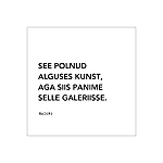 See polnud alguses kunst m