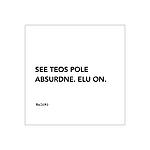 See teos pole absurdne m