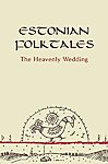 Estonian folktales the heavenly wedding folk pood