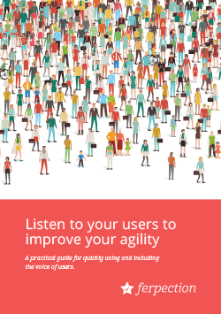 White Paper: Listen to your users to improve your agility
