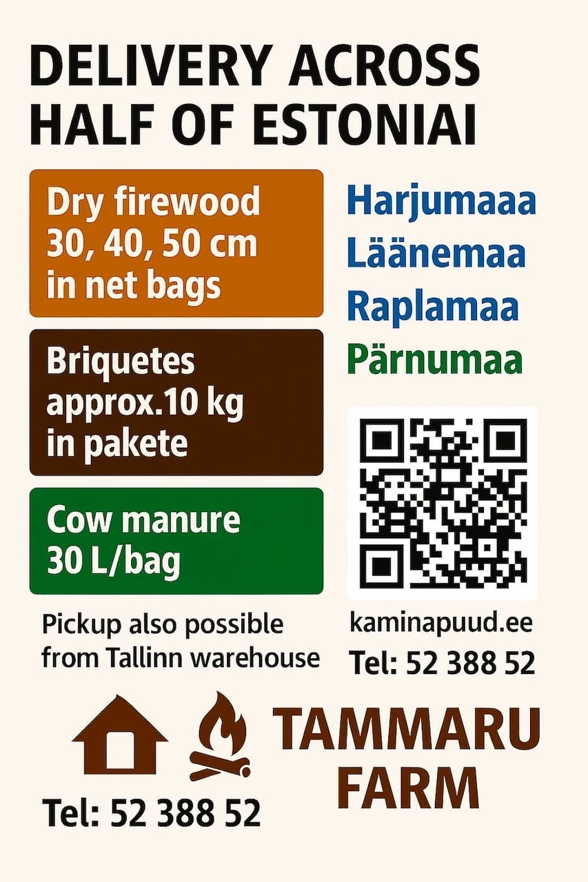 tammaru_farm_delivery_eng.png Firewood, briquettes, manure. Delivery to 4 counties. Tel: 52 388 52. Order at kaminapuud.ee.