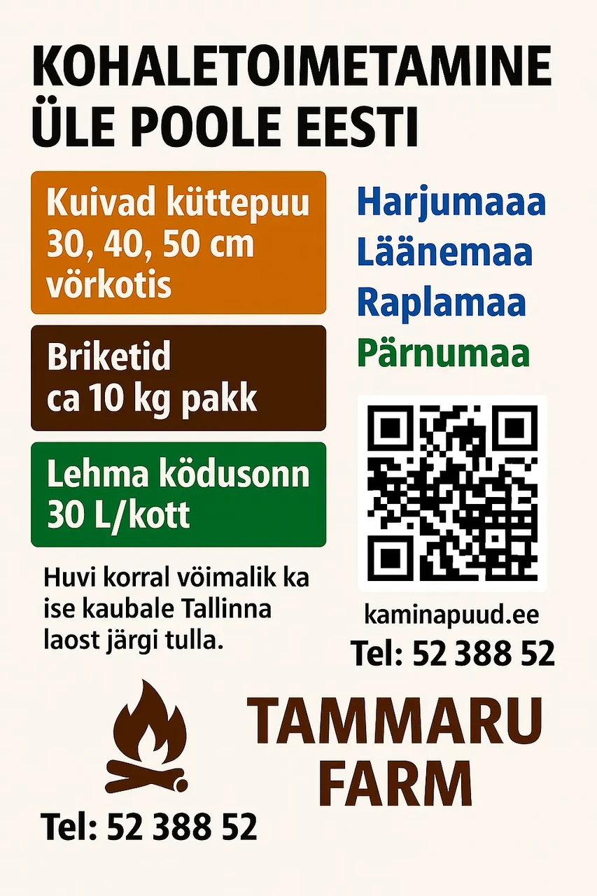 tammaru_farm_tooted_tarne_2025.png Küttepuud, briketid, sõnnik. Tarne 4 maakonda. Tel 5238852 kaminapuud.ee – telli mugavalt.                      