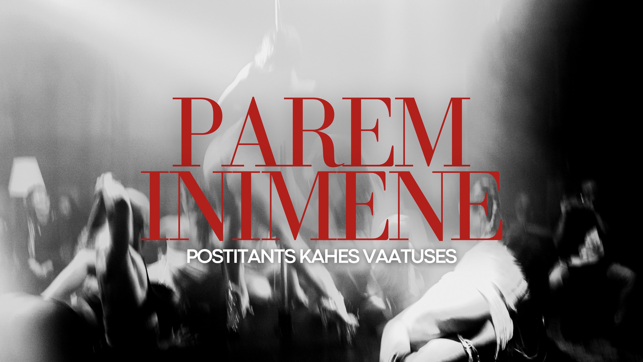 PAREM INIMENE – POSTITANTS KAHES VAATUSE — Aparaaditehas