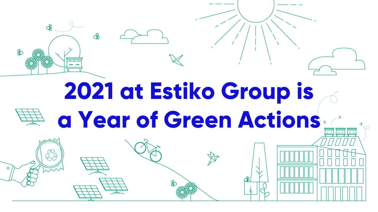 2021 - Year of Green Actions in Estiko Group