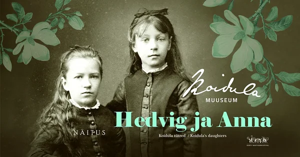 "Hedvig ja Anna. Koidula tütred" Koidula Muuseumis