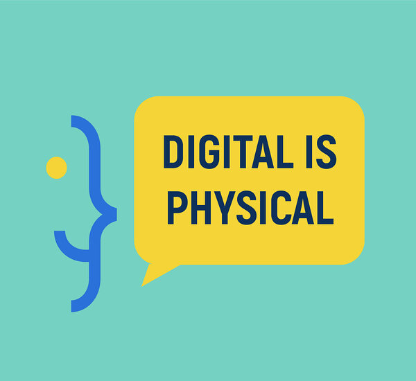 Digital is Physical – Toward Sustainable Digitalisation 