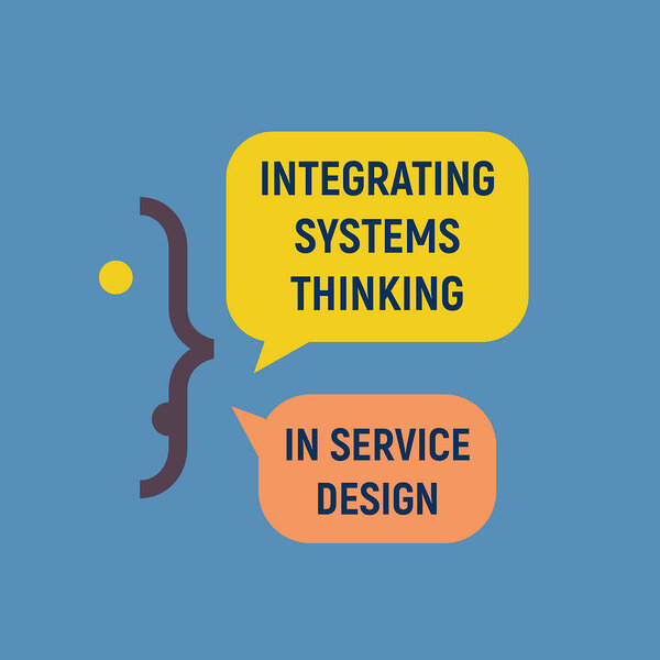 Integrating Systems Thinking in Service Design