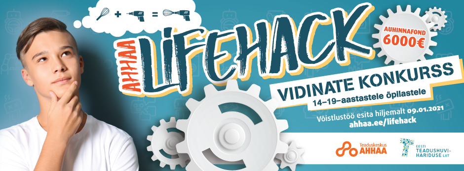 Lifehack vidinate konkurss — Teaduskeskus AHHAA