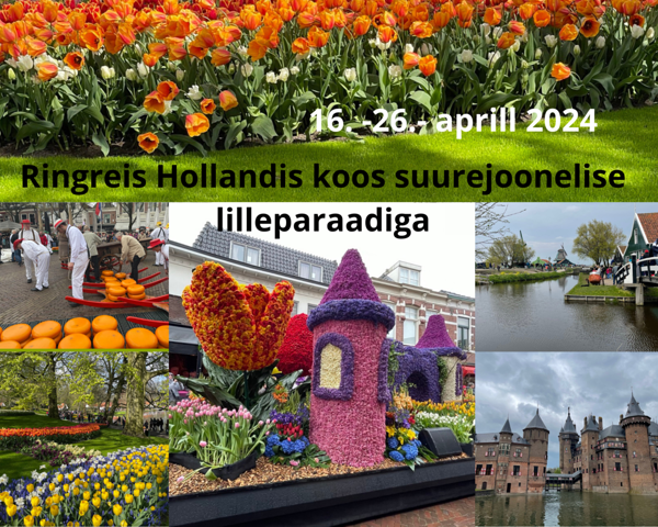 Hollandi ringreis 2024 koos lilleparaadiga
