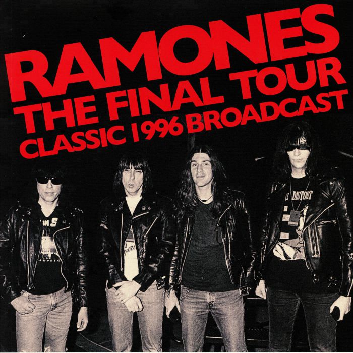 RAMONES - The Final Tour: Classic 1996 Broadcast 2LP – World Clinic