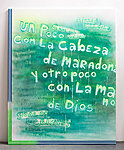 La Cabeza de Maradona, 2013, acrylic on canvas, wood and enamel artist's frame, 98 1/2 x 74 inches