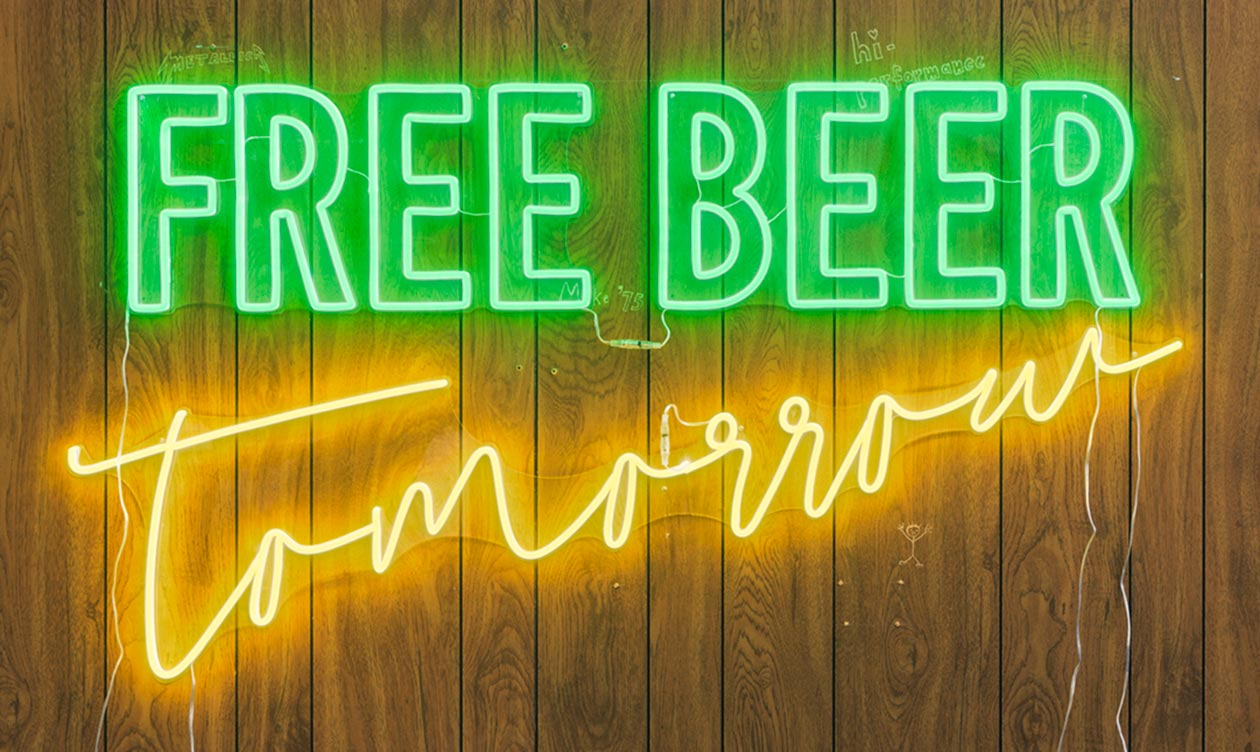 Free Beer Tomorrow, 2019, LED, edition of 3, 36 x 60 inches