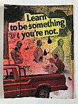 LEARN TO BE SOMETHING YOU&#x27;RE NOT