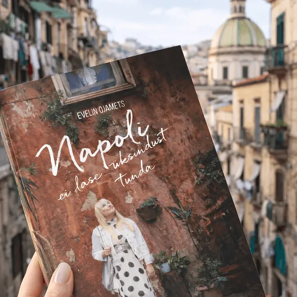 Napoli ei lase üksindust tunda  -  Evelin Ojamets