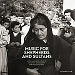 Music for shepherds and sultans kouloumis driessens encinas cd folk pood