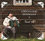 Toomas valk lootsalood setomaalt 2 folk pood cd