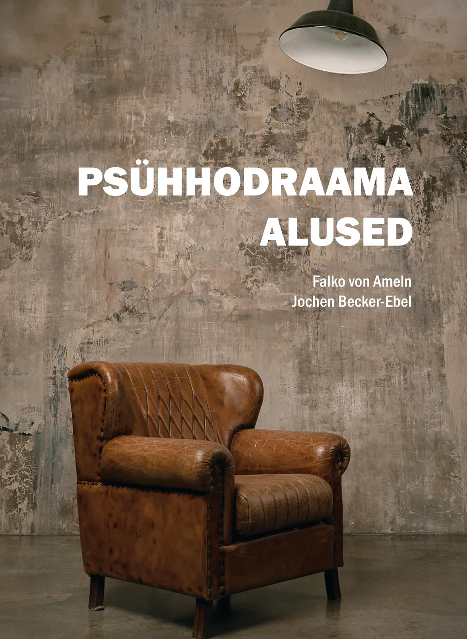 "Psühhodraama alused" Falko von Ameln ja Jochen Becker-Ebel