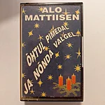 Alo mattiisen – Õhtul pimedal ja nõnda valgel... kassett