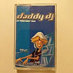 Daddy dj let your body talk kassett