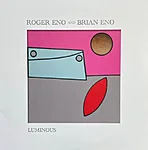 Roger eno and brian eno – luminous